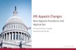 IRS Appeals Changes - Crowell & Moring · IRS Appeals . Operating Principles . Crowell & Moring | 25 . In discharging his duties, the Commissioner shall ensure that employees of the