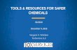 TOOLS & RESOURCES FOR SAFER CHEMICALS€¦ · – Most current method is version 1.2 – GreenScreen was released on March 20, 2007 ... 1,4-Dichlorobenzene is a List Translator-1