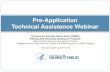 Pre-Application Technical Assistance Webinar...Joining and participating in this webinar is voluntary. Only the information provided in this FOA will be presented. This is a pre-recorded
