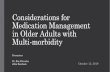 Considerations for Medication Management in Older Adults with … · Tips/Ideas A) A good medication review is essential!!! B) Deprescribe. C) One medication change at a time. D)