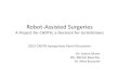 Robot-Assisted Surgeries...• Shorter length of stay after robot-assisted radical prostatectomy reduced hospitalization costs versus open and laparoscopic radical prostatectomy BUT