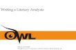 Writing a Literary Analysis · Writing a Literary Analysis BRIAN YOTHERS Brought to you in cooperation with the Purdue Online Writing Lab. What is Literary Analysis? It’s literary.