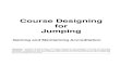 Course Designing for Jumping to...Course Designer is allowed to design courses up to one (1) metre under the supervision of an accredited Level 2 or higher course designer. To become