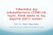 Tüberküloz dışı mikobakterilerin (TDM) tür tayini, klinik önemi ...Tüberküloz dışı mikobakterilerin (TDM) tür tayini, klinik önemi ve ilaç duyarlık (İDT) testleri