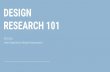 DESIGN RESEARCH 101 - doe.k12.de.us...RESEARCH 101. THE RESEARCH TEAM Tracee Systems Designer & Project Lead George Communications Designer Nadia Design Researcher Sarah Portfolio