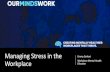 Preventing Stress in the Workplace...Work related stress, anxiety and depression statistics in Great Britain 2016 (HSE 2016/17) •In 2017/18 stress, depression or anxiety accounted