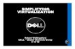 Dell Simplifying Virtualization Presentation ATL€¦ · IN THE DATA CENTER • 50 cents spent on power & cooling for every $1 on servers 1 • Real estate costs $1,000 per square