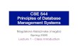 CSE 544 Principles of Database Management Systems€¦ · CSE 544 - Fall 2006 Goals of the Class •Study principles of data management –Data models, data independence, normalization