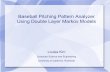 Baseball Pitching Pattern Analyzer Using Double Layer ...lkim029/presentation_DLMM.pdf · 1 Baseball Pitching Pattern Analyzer Using Double Layer Markov Models Louisa Kim Computer