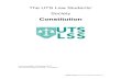 The UTS Law Students’ Society · CONSTITUTION:UTS LAW STUDENTS’SOCIETY 1 The UTS Law Students’ Society Constitution Last amended: 2 October 2017 The UTS Law Students’ Society