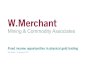W.Merchant · W.Merchant Mining & Commodity Associates The Business Buy for 97% of value Sell for 99% of value We sell to buyers all around the world between 98.9% and 99.5% of market