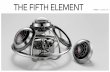 THE FIFTH ELEMENT - La Clinique Horlogère, Service et ... · Après validation du design, la responsabilité de faire du Fifth Element une réalité a été confiée à L’Epée