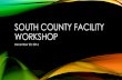 South County Facility Workshop · SAVE FOR TODAY VS. SAVE FOR TOMORROW Renting may save money today, to… •Build Reserves now •Fund maintenance of existing County facilities