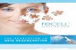 The RevoluTion in Skin RegeneRaTion - Estheticon.cz · Skin RegeneRaTion. ReCell is an innovative clinical solution used for the treatment of a wide range of wounds, burns, scars