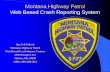 Montana Highway Patrol Web Based Crash Reporting System Presentation · 2013. 10. 24. · Web Based Crash Reporting System Sgt. Cal Schock Montana Highway Patrol Web Based Crash Report