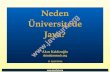 Neden Universide Java? Universide Java?.pdf · Java Nedir? • Java,&1995yılında&Sun&tarafından&piyasaya& sunulmuşolan,genelamaçlıbirprogramlama dilidir. • 2010yılında&OracleSun’ısatınalarak&Java
