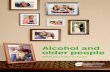 Alcohol and older people...to cut back or stop drinking alcohol Making a change in our drinking habits can be hard. Some older people may need to cut back their drinking. Others may