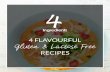 4 FLAVOURFUL - 4 Ingredients · 2018. 9. 26. · RECIPES Gluten & Lactose Free. Lovely Laksa 100 grams Vermicelli rice noodles 3 tablespoons Gluten Free Laksa paste 650 grams chicken