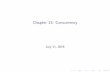 Chapter 13: Concurrencylangley/COP4020/2016-Summer/Lectures/13-new.p… · Chapter 13: Concurrency July 11, 2016. Concurrency: logically simultaneous, not necessarily physically so