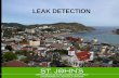 LEAK DETECTION - Newfoundland and Labrador · detection completed to achieve minimum night flows (typically greater than theoretical calculated result). Flow data is monitored daily