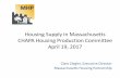 Housing Supply in Massachusetts CHAPA Housing Production ... · MHP analysis of DHCD and U.S. Census Bureau data 20. Massachusetts is a housing cost outlier – limiting the state’s