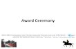 Award Ceremony - site.ieee.orgsite.ieee.org/cec2015/files/2015/05/Award-Ceremony.pdf · Award Ceremony. CIS Award • IEEE 2015 Evolutionary Computation Pioneer Award –Thomas Bäck