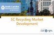 SC Recycling Market Development...rolled mill $255,000,000 50 KapStone Paper and Packaging Corporation Recycled linerboard and medium (cardboard) $6,000,000 Ridgeland Pellet Biomass
