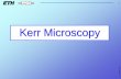Kerr Microscopy - Magnetismmagnetism.eu/esm/2015/slides/heyderman-slides2.pdf · 2018. 4. 3. · Kerr Microscopy • Based on small rotations of the polarization plane of light •