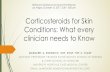 Corticosteroids for Skin Conditions: What every clinician needs to … · Corticosteroids for Skin Conditions: What every clinician needs to Know National Conference for Nurse Practitioners