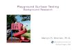 Background Research · Playground Safety Initiatives Playground Surfacing and Playground Injuries CPSC Handbook ... • Organic – Bark Dust – Wood – Engineered Wood Fiber •