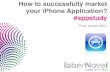 your iPhone Application? #appstudy · January 2010 • Marketing your iPhone application #appstudy • 6 App Store: Figures Apple has locked a huge market 34 million iPhone 24 million