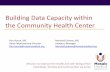 Building Data Capacity within the Community Health Centertest.orpca.org/APCM/Building Data Capacity at a CHC_Mosaic.pdf · Building Data Capacity within the Community Health Center.