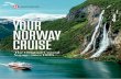 Your NORWAY Cruise - Hurtigruten UK · 2019. 11. 15. · hectic, everday life, allowing Norwegians ... Eat like a king to start your day of discovery. Lunch Lunch is an appetising