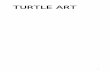 TURTLE ART - FLOSS Manualsarchive.flossmanuals.net/_booki/turtle-art/turtle-art.pdf · Turtle Art allows you to create drawings using the Logo programming language. You can see what