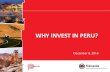 WHY INVEST IN PERU?...recorded $ 7 billion in 2015 Foreign direct investment flow 2004 –2016* (US$ Billion) 1. MACROECONOMIC SOUNDNESS Foreign direct investment –LATAM 2015 (%