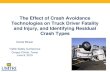 Assessing the Effect of Crash Avoidance Technologies on ... · Identification of riskiest crash types for truck drivers. Crash avoidance technologies: • Stability control. • Forward