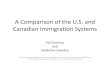 A Comparison of the U.S. and Canadian Immigration Systemssites.nationalacademies.org/cs/groups/pgasite/documents/... · 2020. 4. 14. · Mobility Program workers; Temporary Foreign