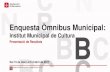 Enquesta Òmnibus Municipal - BarcelonaPresentació de Resultats - Institut Municipal de Cultura Base. Perfil d’enquestats que responen a la pregunta de l’estudi Número de respostes.