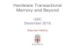 Hardware Transactional Memory and Beyondalchem.usc.edu/ceng-seminar/slides/2016/Herlihy-2016-12.pdfHardware Transactional Memory and Beyond USC December 2016 Maurice Herlihy