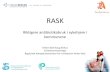 RASK Sogn og Fjordane Riktigere antibiotikabruk i sykehjem ... · «RASK» Sogn og Fjordane + Volda • Presentasjoner (diagnostikk, korrekt AB-valg, forebygging, etikk) • Gruppediskusjoner