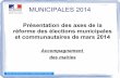 MUNICIPALES 2014 - Loiret · 16 MUNICIPALES 2014 Suppression des sections électorales PREFET DU LOIRET Situation dans le Loiret ... (loi 2013-428 du 27 mai 2013) 2 – Principales