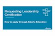 Requesting Leadership Certification · application for leadership certification. • If you hold an interim professional teaching certificate (IPC), you will be able to request and