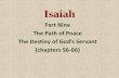 Isaiah · The Path of Peace Throughout Isaiah he has tried to show them the right path in which to walk. •Finding the Path of Peace – 56:1—57:21 –A Path open to Everyone –Obstacles