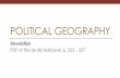 POLITICAL GEOGRAPHY · Process where regions within a state demand and gain political strength and growing autonomy at the expense of the central government • Balkanization •
