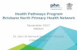Health Pathways Program Overview - Brisbane North Primary ... · Health Pathways Program Overview - Brisbane North Primary Health Network Author: Dr John W Bennet, RBWH Subject: Gastroenterology