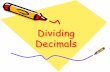 Dividing Decimals - White Plains Middle School · SWBAT: divide decimals Let’s Practice 1) Complete “Let’s Practice” problems at the end of your activity sheet. 2) When you