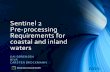 Sentinel 2 Pre-processing Requirements for coastal and ... · Sentinel 2 Pre-processing Requirements for coastal and inland waters KAI SØRENSEN NIVA CARSTEN BROCKMANN Brockmann Consult