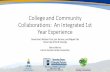 College and Community Collaborations: An Integrated 1st ...iel.org/sites/default/files/College-and-Community...College and Community Collaborations: An Integrated 1st Year Experience