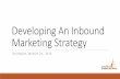 Developing An Inbound Marketing Strategyannapolis.hubspotusergroups.com/hubfs/Documents/Annapolis HU… · The Marketing Director’s Guide to Measuring ROI MOFU Case Study: Building