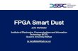 FPGA Smart Dust - PRiME€¦ · FPGA Smart Dust John McAllister Institute of Electronics, Communications and Information Technology (ECIT), Queen’s University Belfast jp.mcallister@qub.ac.uk